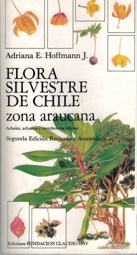 Flora Silvestre de Chile: Zona Araucana. 2nd ed. 1991. Many col. illus. 257 p. Paper bd.