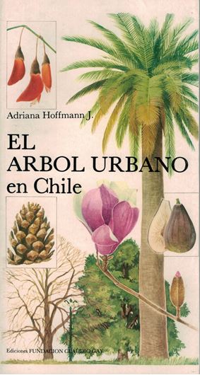 El Arbol Urbano den Chile. 1983. illus. 253 p. Paper bd.