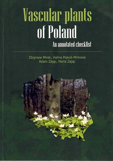 Vascular Plants of Poland. An annotated checklist. 2020. 526 p. gr8vo. Paper bd. - Bilingual (Polish / English).
