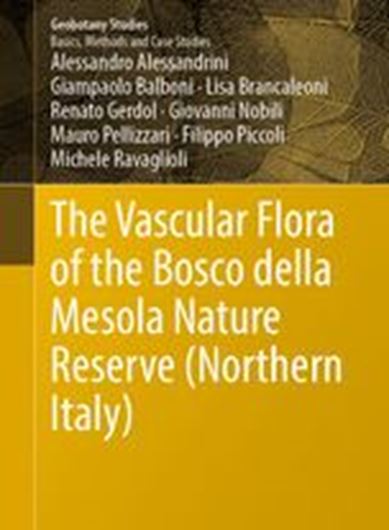 The Vascular Flora of the Bosco della Mesola Nature Reserve (Northern Italy). 221. (Geobotany Studies). illus. (col.). 107 p. gr8vo. Hardcover.