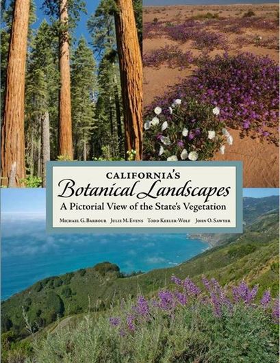 California’s Botanical Landscapes: A Pictorial View of the State’s Vegetation. 2016. illus. (col.). 368 p.  Large 4to. Paper bd.