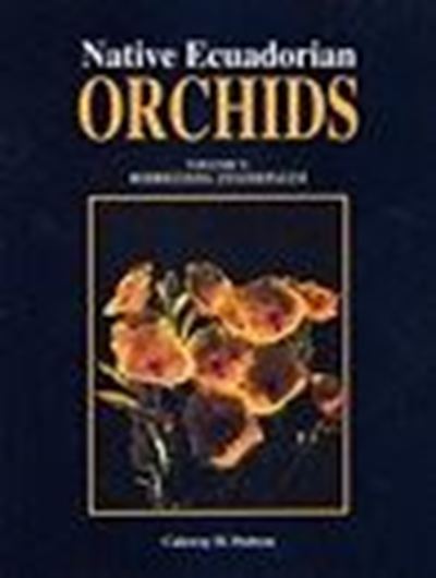 Native Ecuadorian Orchids. Volume 5: Rodriguezia - Zygosepalum. 2004. 375 col. photographs. 290 p. 4to. Hardcover.