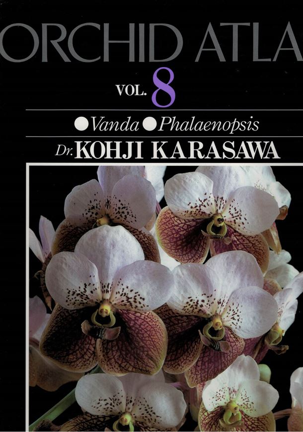 Orchid Atlas. Vol. 8: Vanda,Phalaenopsis.1992. 324 colourphotographs (many full-page).Many black & white figures.340 p. Folio.Cloth. - Bilingual (Japanese & English).