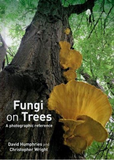 Fungi on Trees. A Photographic Reference. 2021. illus. (col.). 338 p. Hardcover.