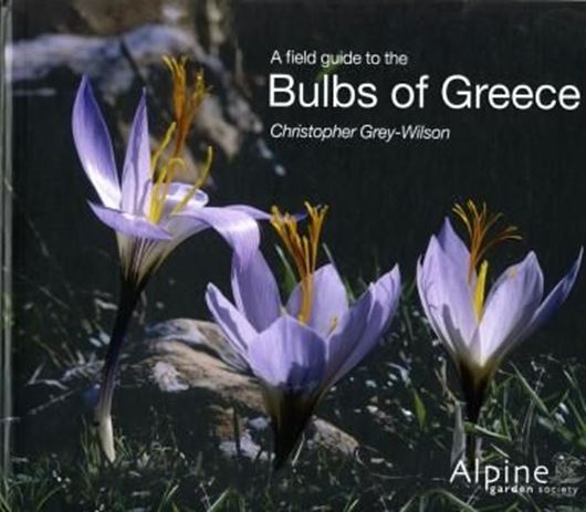 A Field Guide to the Bulbs of Greece. 2010. col. photogr. 224 p. gr8vo. Hardcover.