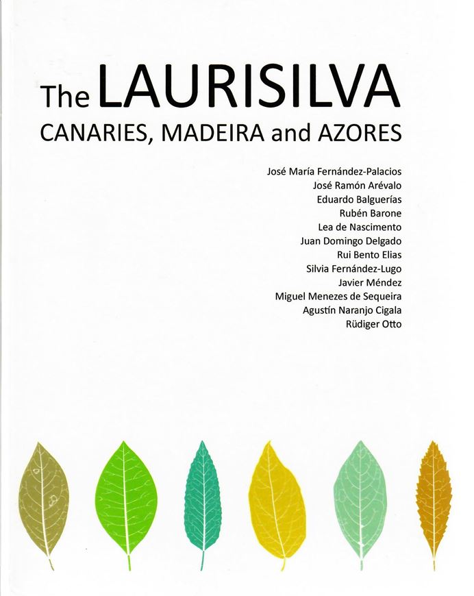 The Laurisilva: Canaries, Madeira and Azores. 2019. illus. XV, 410 p. gr8vo. In English.