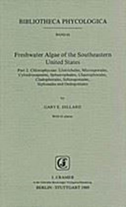  Freshwater Algae of the Southeastern United States. Part 2: Chlorophyceae: Ulotrichales, Microsporales, Cylindrocapsales, Sphaeropleales, Chaetophorales, Cladophorales, Schizogoniales, Siphona- les and Oedogoniales. 1989.(Bibliotheca Phyc.,83).Reprint 1998. 41 pls. VI, 163 p. gr8vo. Paper bd.