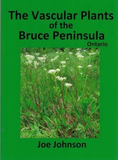 The Vascular Plants of the Bruce Peninsula, Ontariao. 2016. Approx. 100 col. photgr. 297 p. Paper bd.