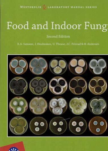 Food and Indoor Fungi. 2nd rev. & augmented ed. 2019. (Westerdijk Laboratoty Manual Series). 325 full - page col. plates. 481 p. 4to. Hardcover.