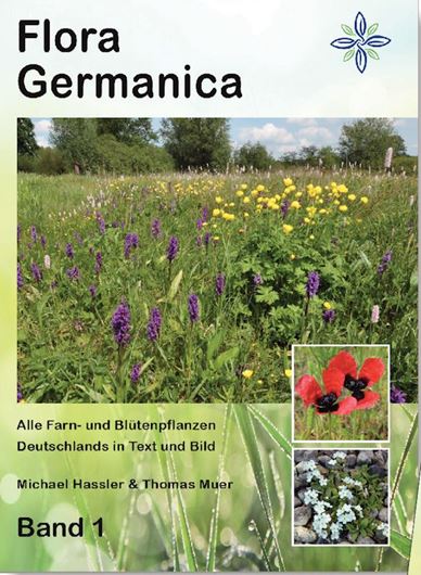 Flora Germanica. Alle Farn- und Blütenpflanzen Deutschlands in Text und Bild. Bände 1-2.. 2022. ca. 9.000 Farbphotogr. 1712 S. 4to. Hardcover.