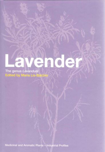 Lavender: The Genus Lavandula. 2003. (Medicinal and Aromatic Plants: Industrial Profiles).illus. 268 p.gr8vo. Hardcover.