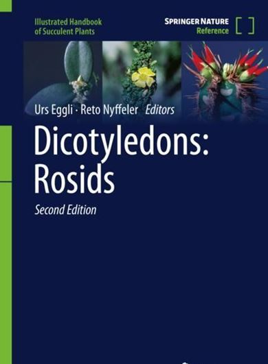 Illustrated Handbook of Succulent Plants: ROSIDS. 2nd rev. ed. 2023. 526 (507 col.) figs. XL, 1196 p. gr8vo. Hardcover.