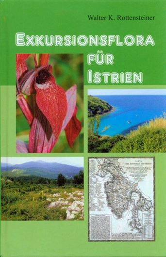 Exkursionsflora für Istrien. 2014. Viele farbige Illustrationen. 1014 S. 8vo. Hardcover.