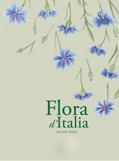 Flora d'Italia. 2nd rev. & augmented edition. Volume 3. 2018. Ca. 2000 line - figs. 1287 p. 4to. Hardcover. - In Italian.