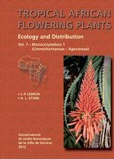  Tropical African Flowering Plants. Ecology and Distribution. Volume 7. 2012. (Publ. hors série, vol. 9f). 348 p. 4to. Paper bd.