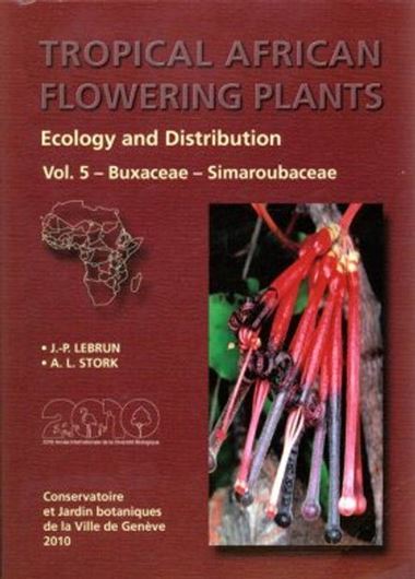 Tropical African Flowering Plants. Ecology and Distribution. Volume 5: Buxaceae - Simourabaceae. 2010. Many distr. maps. 415 p. 4to. Paper bd.