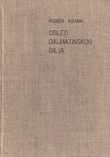 Ogled dalmatinskog bilja (Stirpium Dalmaticarum Specimen). 1978. Biblioteca Prirodne Znanos ti, 2).207 p. Hardcover. - In Croatian, with Latin nomenclature.