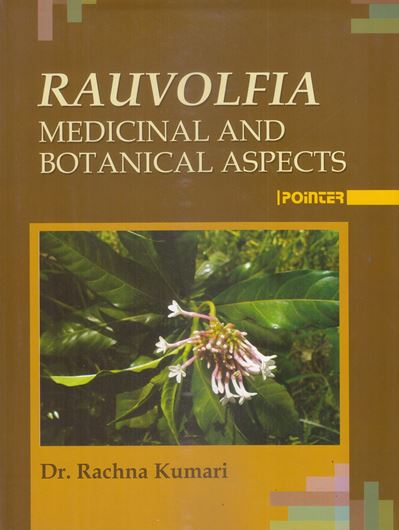 Rauvolfia - Medicinal and Botanical Aspects. 2019. illus. XIV, 118 p. gr8vo. Hardcover.