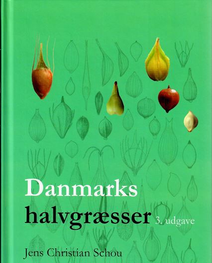 De Danske Halvgraesser. En vejledning til de anske halfgraessarter. 3rd rev.ed. 2019. Many line figs. ca 240 p. Paper bd. - In Danish, with Latin nomenclature and species index.