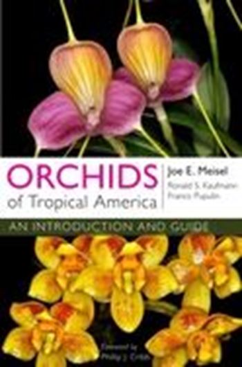 Orchids of Tropical America. An Introduction and Guide. 2014. 1014 (488 col). figs. 278 p. gr8vo. Hardcover.