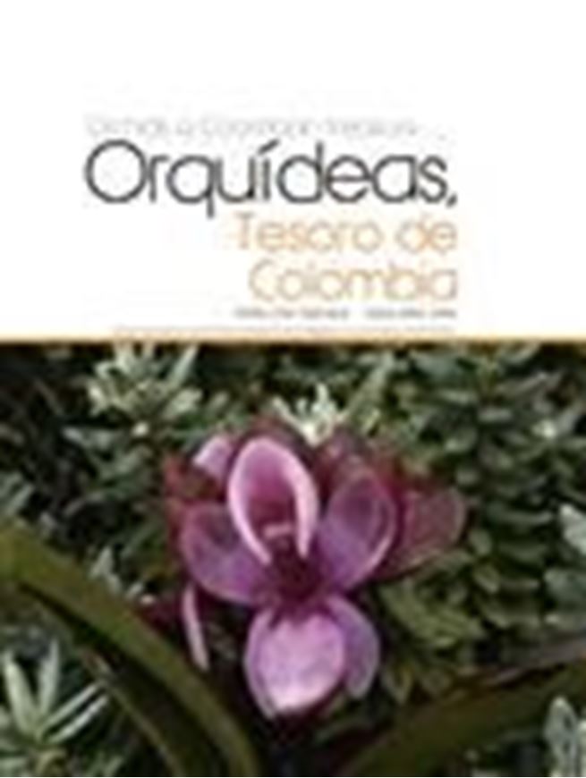 Orquideas, tesoro de Colombia / Orchids, a Colombian Treasure. Volume 2. 2017. 431 line figs. 887 col. photographs. 400 p. 4to. Hardcover. - Bilingual (Spanish & English).