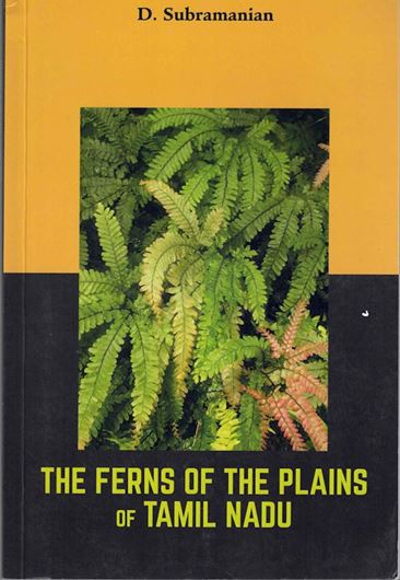 The ferns of the plains of Tamil Nadu. 2023. illus. (b/w). X, 118 p. grr8vo. Paper bd.