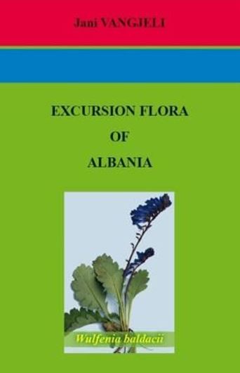 Excursion Flora of Albania. 2015. 661 p. Hardcover. - In English, with Latin nomenclature. (ISBN 978-3-87429-477-5)