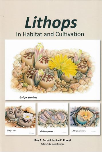 Lithops in Habitat and Cultivation. 2021. Many  col. figs. 405 p. 4to. Hardcover.