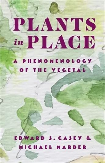 Plants in Place. A Phenology of the Vegetal. 2023. illus. 208 p. Hatdcover.