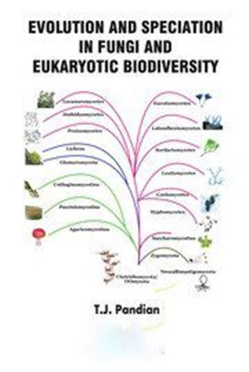 Evolution and Speciation in Fungi and Eukaryotic Biodiversity. 2023. 94 b/w figs. XIV, 287  p. gr8vo. Hardcover.