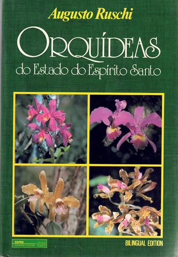 Orquideas do Estado do Espirito Santo. 1st ed. 1986. 46 col. pls. 7 col. photogr. XII, 278 p. gr8vo. Cloth. In Box.- Bilingual (English & Portuguese).