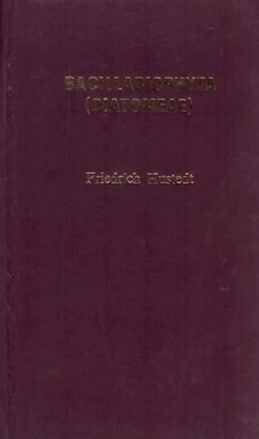 Bacillariophyta (Diatomeae). 1930.  Reprint 2002. (Die Süßwasserflora Mitteleuropas, Band 10, 2. rev. Aufl.). 875 figs. VIII, 466 p. gr8vo. Bound.