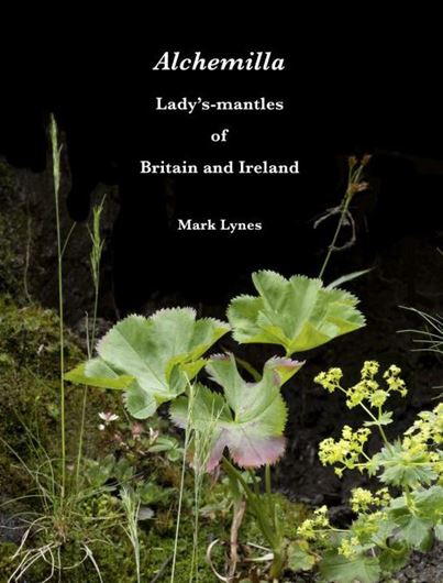 Alchemilla: Lady's - mantles of Britain and Ireland. 2022. (BSBI Handbook  24). illus. (:col.). 220 p. Paper bd.