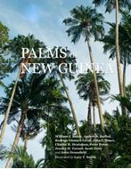 Palms of New Guinea. Illustrated by Lucy T. Smith. 2024. 640 col. photogr. 250 distribution maps and line-drawings. XVIII, 726 p. gr8vo. Hardcover.