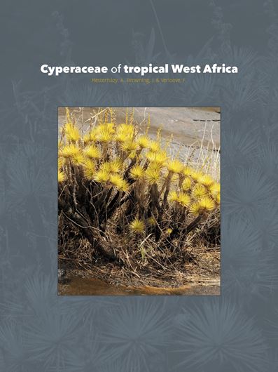 Cyperaceae of tropical West Africa. 2022. ca. 330 col. figs. 532 p. 4to. Paper bd.