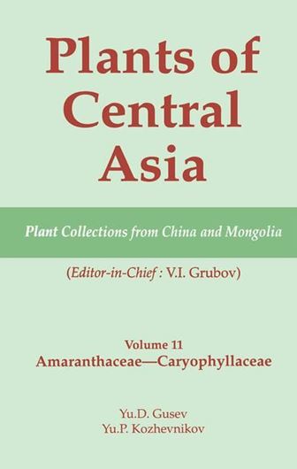 Plants of Central Asia. Volume 11. 2007. 10 pls. (=line drawings). 7 dot maps. IX, 137 p. gr8vo. Hardcover.