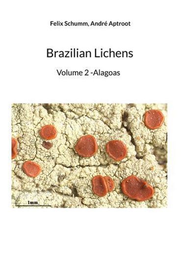 Brazilian Lichens. Volume 2: Alagoas. 2023. illus. 648 p. gr8vo. Hardcover..