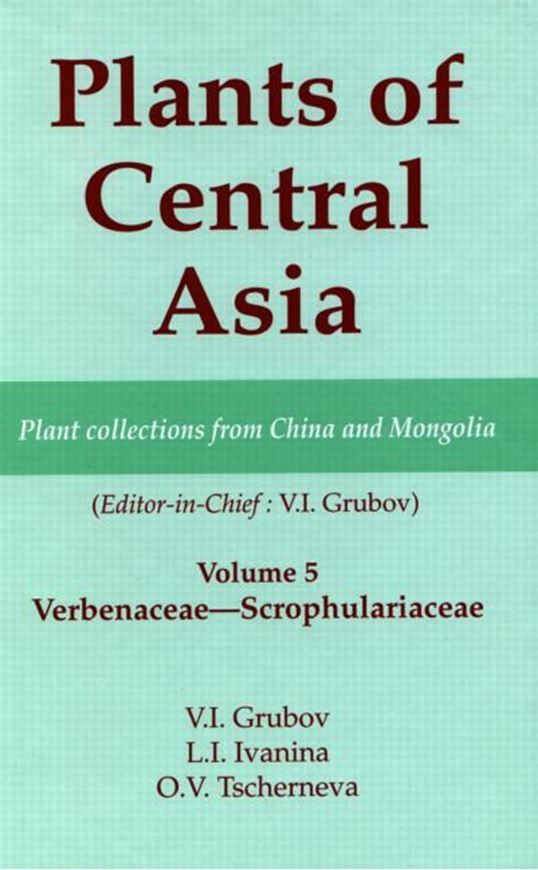 Plants of Central Asia. Volume 05: Verbenaceae - Scrophulariaceae. 2002.illus. 241 p. gr8vo. Hardcover.