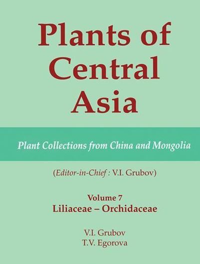Plants of Central Asia. Volume 07: Liliaceae to Orchidaceae. English translation. 2003. 180 p. gr8vo. Hardcover.