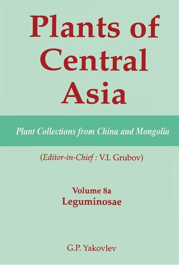Plants of Central Asia: Volume 08a: Leguminosae: 1. Sophora to 31. Kummerowia. 1988. Engl. translation from the Russian. 170 p. gr8vo. Hardcover.
