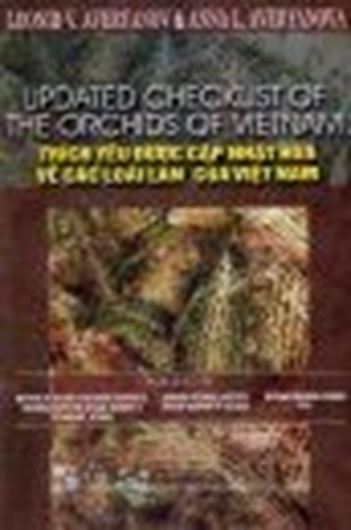 Updated checklist of the orchids of Vietnam. 2003. 11 line - figs. 101 p. gr8vo. Paper bd. - Bilingual (English/Vietnamese)