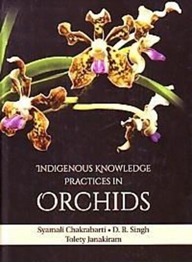 Indigenous knowledge practices in orchids. 2017. illus. (col.). 173 p. gr8vo. Hardcover.