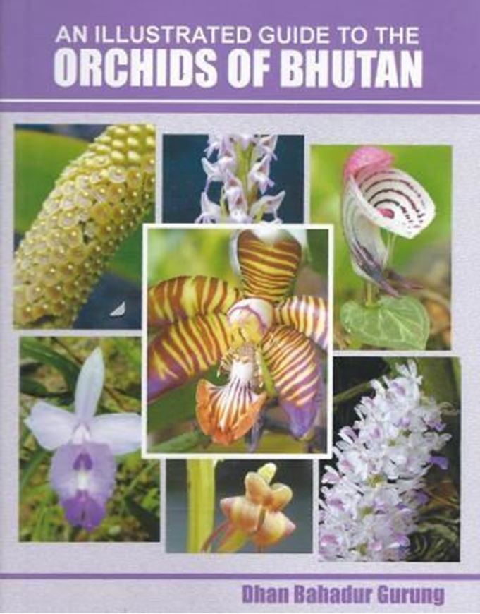 An illustrated Guide to the Orchids of Bhutan. 2006. 319 col. photogr. VI, 178 p. 8vo. Paper bd.