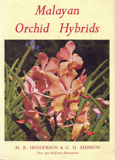 Malayan Orchid Hybrids.(Singapore 1956) Reprint 1969.1 col.pl.180 half-tone plates with accomp.text.8 p.of introduction.Cloth.