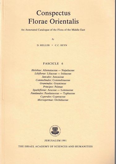 An Annotated Catalogue of the Flora of the Middle East: 06: Heller, D. and C. C. Heyn: Helobiae to Microspermeae. 1991. 2 maps. XII, 191 p. gr8vo. Paper bd.