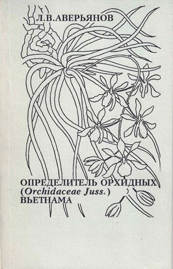 Identification Guide to Vietnamese Orchids.1994. 4 plates (line-drawings).22 figs.(line-drawings).432 p. 8vo. Paper bd. -In Russian,with Latin nomenclature and Latin species index