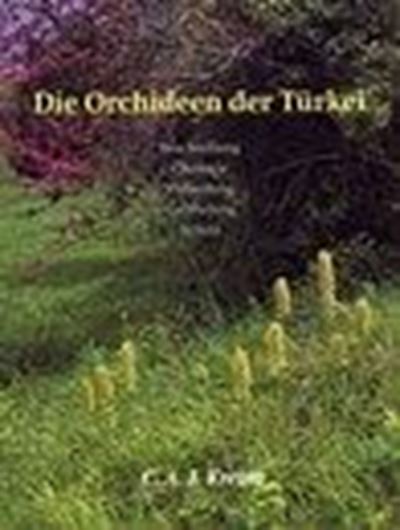 Die Orchideen der Türkei. Beschreibung. Ökologie, Verbreitung, Gefährdung, Schutz. 1998. ca. 1350 Farbphotographien. 752 S. 4to. Hardcover.