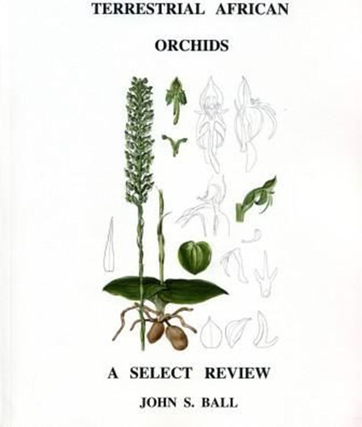 Terrestrial African Orchids. A Select Review. Ed. by Jane Browning and Esmé Hennessy. 2009. 130 col. pls. 265 p. 4to. Paper bd.