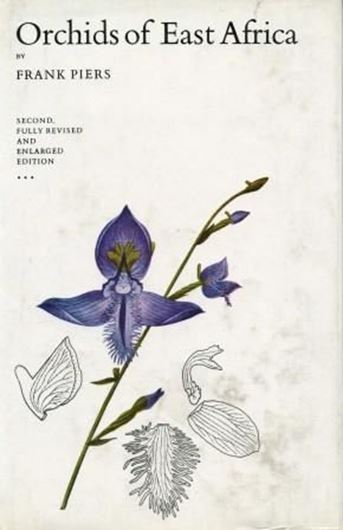 Orchids of East Africa. 2nd rev. ed. 1968. (Reprint 1984). 2 coloured plates. 116 figs. 1 map. VIII, 304 p. gr8vo. Paper bd.