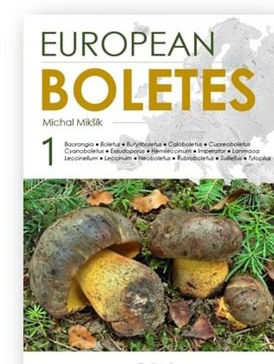 European Boletes. Volume 1. 2023. illus. (col.). ca. 500 p. 4to. Hardcover.